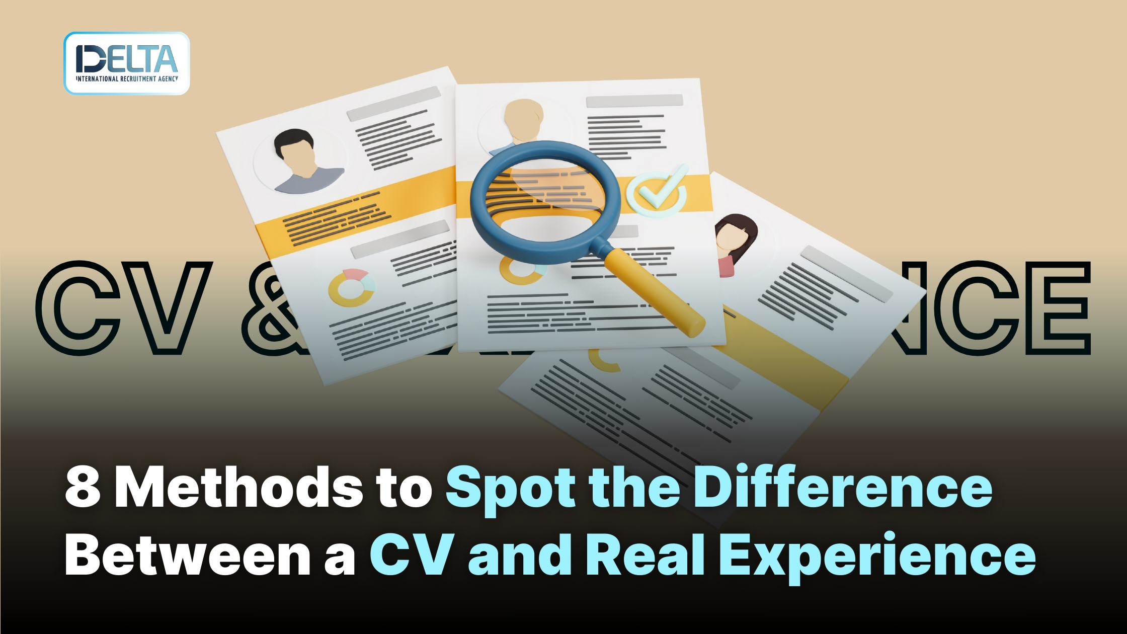 8 Methods to Spot the Difference Between a CV and Real Experience